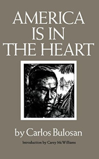 Carlos Bulosan — America is In The Heart