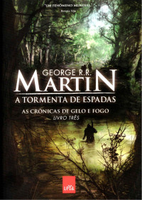 George R. R. Martin — As Crônicas de Gelo e Fogo Livro 3 - A Tormenta de Espadas