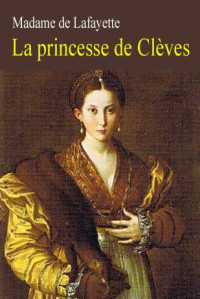 Madame de La Fayette — La princesse de Clèves