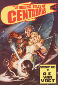 A.E. van Vogt — The Original Tales of Centaurus