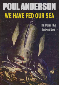 Poul Anderson — We have Fed Our Sea