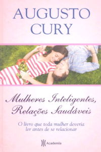 Augusto Jorge Cury — Mulheres Inteligentes, Relações Saudáveis