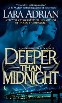 Lara Adrian — Deeper Than Midnight (Midnight Breed, #09)