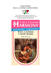 Sarah Holland [Holland, Sarah] — Baci, lacrime e rose rosse