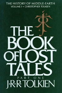 J.R.R. Tolkien — The Book of Lost Tales, Part One: Part One (History of Middle-Earth 1)