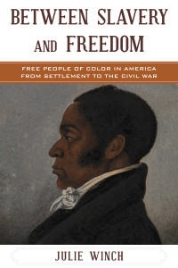 Julie Winch — Between Slavery and Freedom