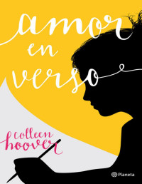Colleen Hoover [Hoover, Colleen] — Amor en verso