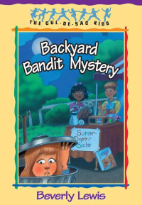 Beverly Lewis [Lewis, Beverly] — Backyard Bandit Mystery