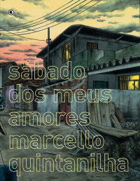 Marcello Quintanilha — Sábado dos Meus Amores