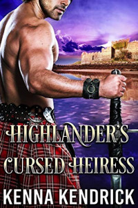 Kenna Kendrick — Highlander's Cursed Heiress