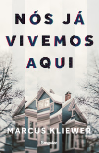 Marcus Kliewer — Nós já vivemos aqui