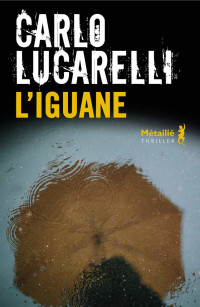 Carlo Lucarelli — L'iguane