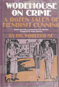 Wodehouse, P. G.,Bensen, D. R. Asimov, Isaac — Wodehouse on Crime: A Dozen Tales of Fiendish Cunning