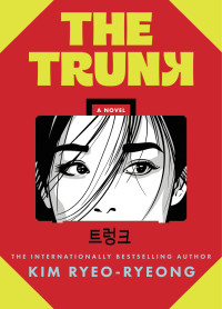 Kim Ryeo-ryeong, The KoLab (translation) — The Trunk