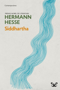 Hermann Hesse — Siddhartha (trad. Juan José del Solar)
