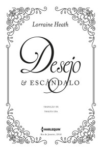 Lorraine Heath — Desejo e Escândalo