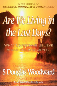 S. Douglas Woodward — Are We Living in the Last Days? What Christians Believe About the Apocalypse