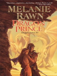 Rawn, Melanie [Rawn, Melanie] — Dragon Prince 01 - Dragon Prince