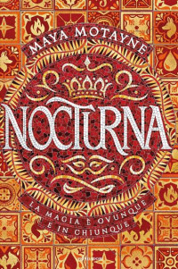 Maya Motayne — Nocturna (A Forgery of Magic #1)