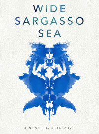 Jean Rhys [Rhys, Jean] — Wide Sargasso Sea