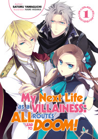 Satoru Yamaguchi — My Next Life as a Villainess: All Routes Lead to Doom!, Volume 1