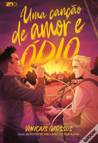 Vinícius Grossos — Uma Canção de Amor e Ódio