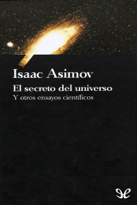 Isaac Asimov — El secreto del universo