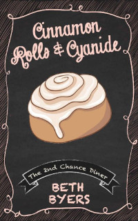 Beth Byers — Cinnamon Rolls & Cyanide (2nd Chance Diner Mystery 5)