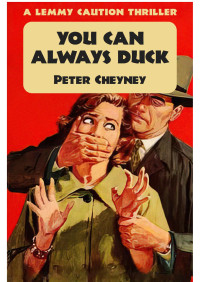 Peter Cheyney — You Can Always Duck