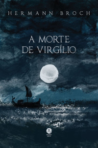Hermann Broch — A morte de Virgílio