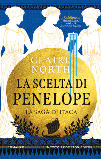 Claire North — La scelta di Penelope. La saga di Itaca vol.2