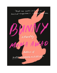 Mona Awad — Bunny