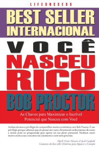 Bob Proctor — VOCÊ NASCEU RICO