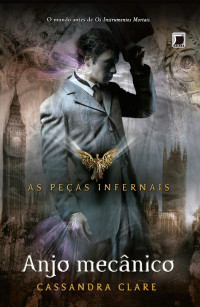 Cassandra Clare — Anjo mecânico