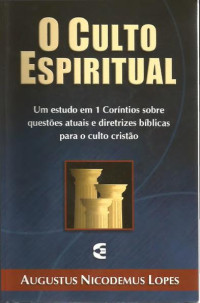 Unknown Author — Augustus nicodemus lopes - o culto espiritual