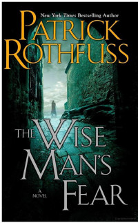 Patrick Rothfuss — The Wise Man's Fear: The Kingkiller Chronicle: Day Two