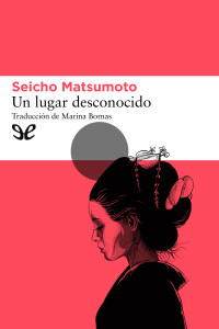 Seicho Matsumoto — Un lugar desconocido