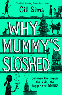 Gill Sims — Why Mummy's Sloshed