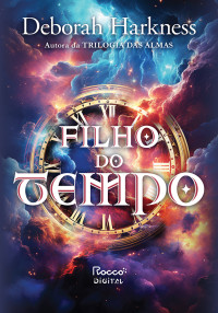 Deborah Harkness — Filho do tempo
