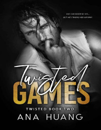 Ana Huang — Twisted Games: A Forbidden Royal Bodyguard Romance