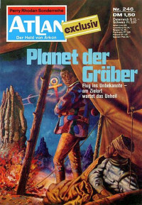 user — Atlan - Heft 246 - Planet der Gräber