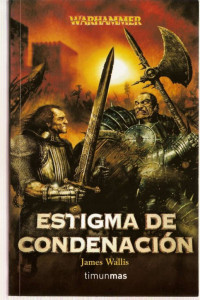 James Wallis — (Warhammer. Estigma 01) Estigma De Condenación