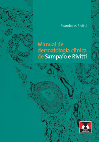 Rivitti, Evandro A. — Manual de Dermatologia Clínica de Sampaio e Rivitti
