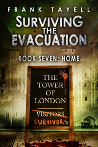Frank Tayell [Tayell, Frank] — Home: Surviving The Evacuation (Book 7)