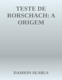 DAMION SEARLS — TESTE DE RORSCHACH: A ORIGEM