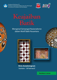 Ririn Astutiningrum — Keajaiban Batik: Mengenal Semangat Nasionalisme dalam Motif Batik Nusantara