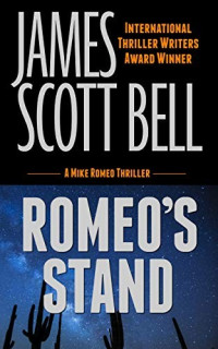 James Scott Bell — Romeo's Stand