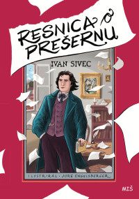 Ivan Sivec — Resnica o Prešernu