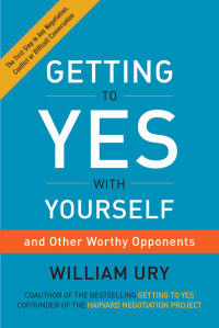 Ury, William — Getting to Yes with Yourself