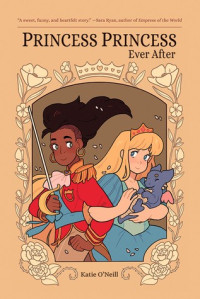 Katie O'Neill — Princess Princess Ever After